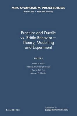 Fracture and Ductile vs. Brittle Behavior - Theory, Modelling and Experiment: Volume 539