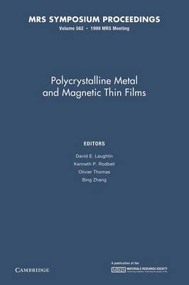 Polycrystalline Metal and Magnetic Thin Films: Volume 562