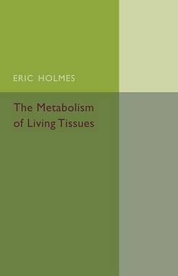 The Metabolism of Living Tissues