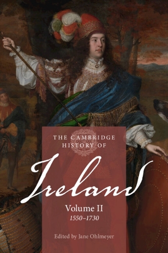 The Cambridge History of Ireland: Volume 2, 1550–1730