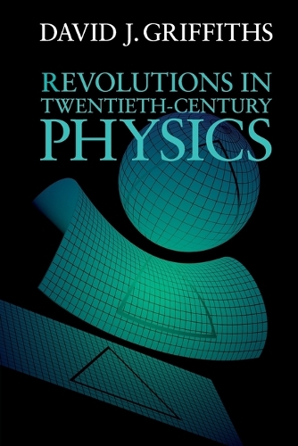 Revolutions in Twentieth-Century Physics