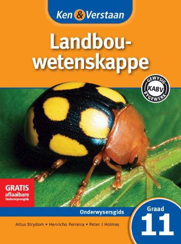 Ken & Verstaan Landbouwetenskappe Onderwysersgids Graad 11 Afrikaans