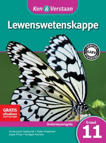 Ken & Verstaan Lewenswetenskappe Onderwysersgids Graad 11 Afrikaans