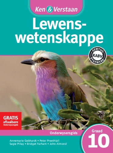 Ken & Verstaan Lewenswetenskappe Onderwysersgids Graad 10 Afrikaans