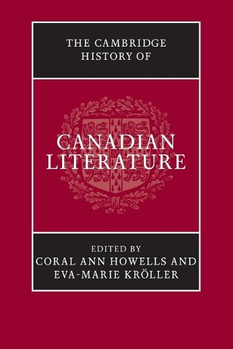 The Cambridge History of Canadian Literature