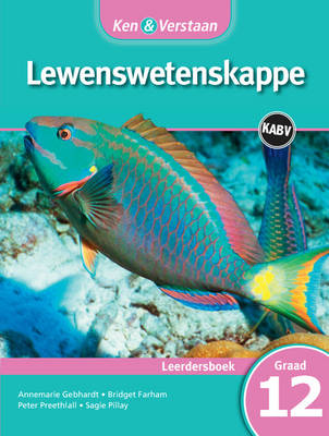 Ken & Verstaan Lewenswetenskappe: Gr 12: Leedersboek
