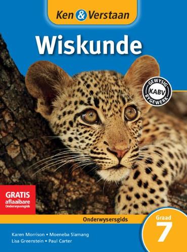 Ken & Verstaan Wiskunde Onderwysersgids Graad 7 Afrikaans