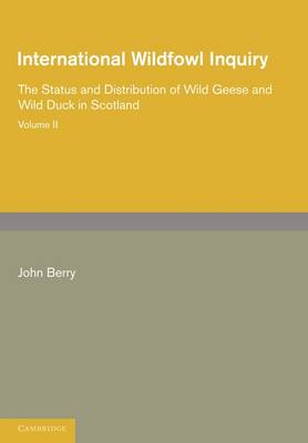 International Wildfowl Inquiry: Volume 2, The Status and Distribution of Wild Geese and Wild Duck in Scotland