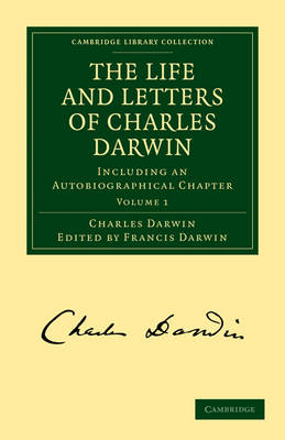 The Life and Letters of Charles Darwin: Volume 1