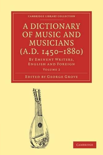 A Dictionary of Music and Musicians (A.D. 1450–1880)