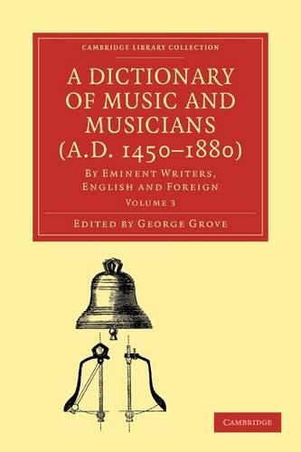 A Dictionary of Music and Musicians (A.D. 1450–1880)