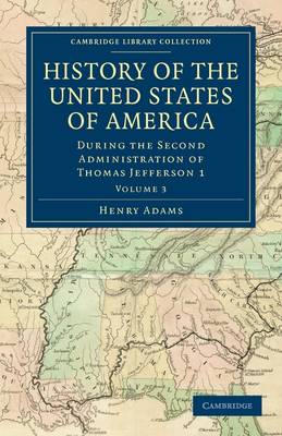 History of the United States of America (1801–1817): Volume 3