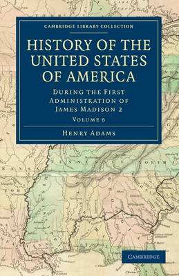 History of the United States of America (1801–1817): Volume 6