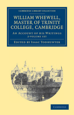 William Whewell, D.D., Master of Trinity College, Cambridge 2 Volume Set