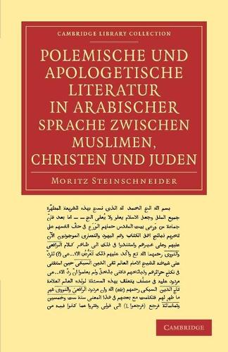 Polemische und Apologetische Literatur in Arabischer Sprache zwischen Muslimen, Christen und Juden