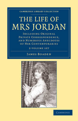 The Life of Mrs Jordan 2 Volume Set