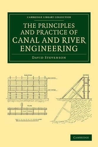 The Principles and Practice of Canal and River Engineering