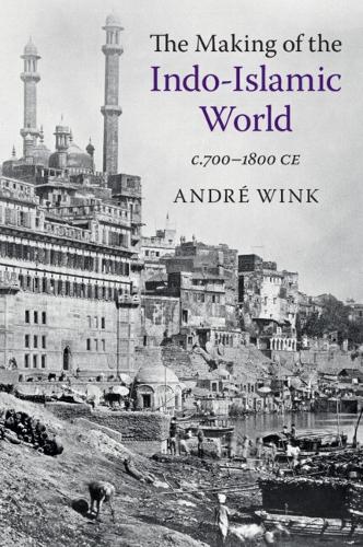 The Making of the Indo-Islamic World