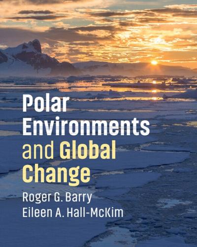 Polar Environments and Global Change