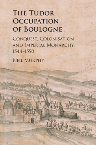 The Tudor Occupation of Boulogne