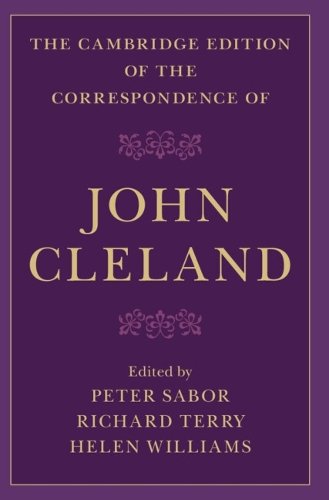 The Cambridge Edition of the Correspondence of John Cleland