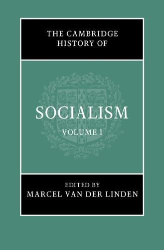 The Cambridge History of Socialism: Volume 1