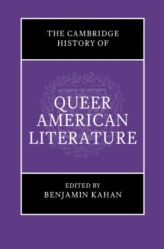 The Cambridge History of Queer American Literature