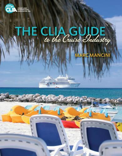 The CLIA Guide to the Cruise Industry