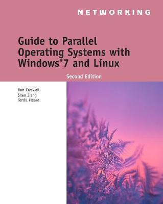Guide to Parallel Operating Systems with Windows (R) 7 and Linux