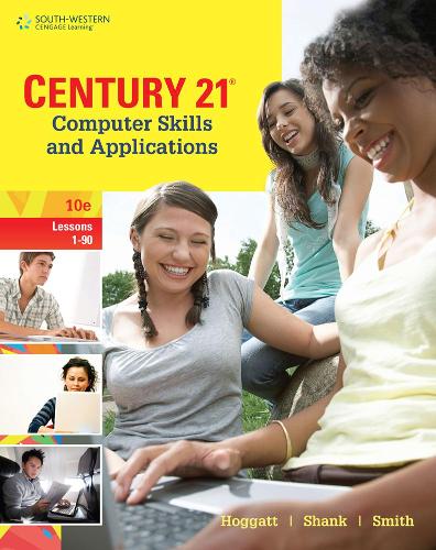 Century 21Â® Computer Skills and Applications, Lessons 1-90