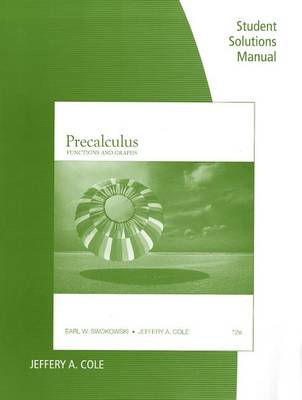 Student Solutions Manual for Precalculus: Functions and Graphs
