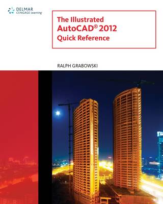 The Illustrated AutoCAD 2012 Quick Reference
