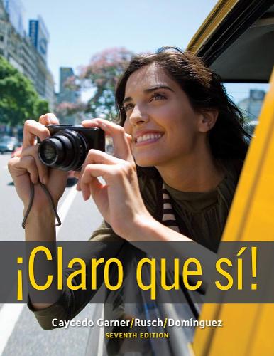 Student Activities Manual for Caycedo Garner's ¡Claro que sí!, 7th