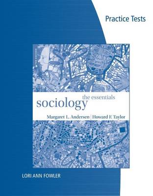 Practice Tests for Andersen/Taylor S Sociology: The Essentials, 7th
