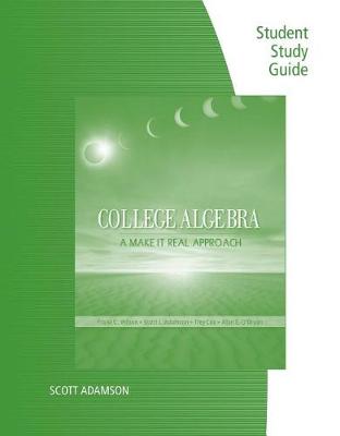 Student Study Guide for Wilson's College Algebra: Make it Real