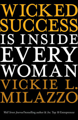 Wicked Success Is Inside Every Woman