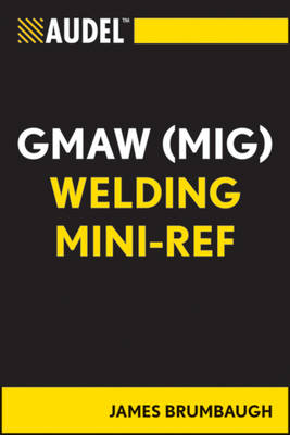 Audel GMAW (MIG) Welding Mini-Ref