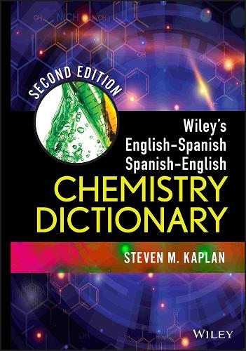 Wiley's English-Spanish, Spanish-English Chemistry Dictionary