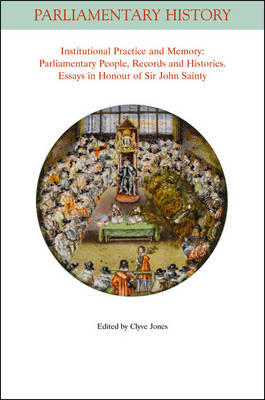 Institutional Practice and Memory - Parliamentary People, Records and Histories