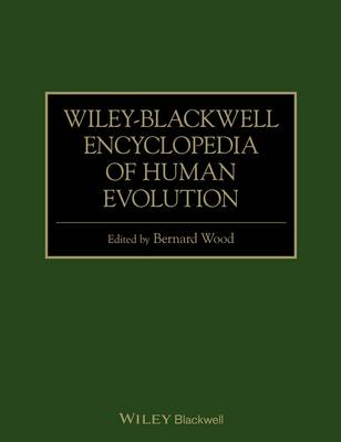 Wiley-Blackwell Encyclopedia of Human Evolution
