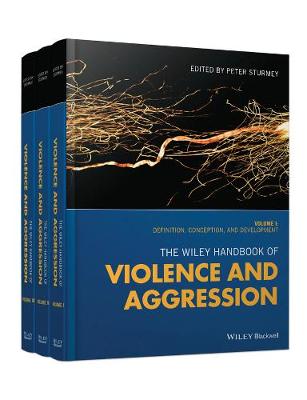 The Wiley Handbook of Violence and Aggression