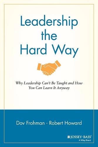 Leadership the Hard Way