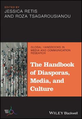 The Handbook of Diasporas, Media, and Culture