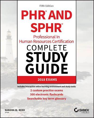 PHR and SPHR Professional in Human Resources Certification Complete Study Guide
