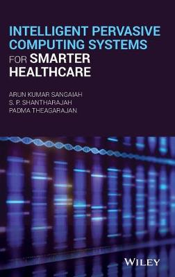 Intelligent Pervasive Computing Systems for Smarter Healthcare