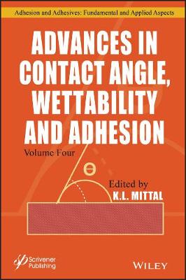 Advances in Contact Angle, Wettability and Adhesion, Volume 4