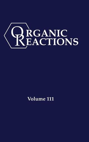 Organic Reactions, Volume 111