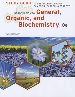 Study Guide for Bettelheim/Brown/Campbell/Farrell/Torres' Introduction to General, Organic and Biochemistry, 10th