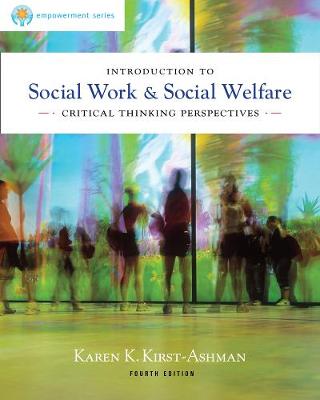 Practice Behaviors Workbook for Kirst-Ashman's Brooks/Cole Empowerment Series: Introduction to Social Work & Social Welfare: Critical Thinking Perspectives