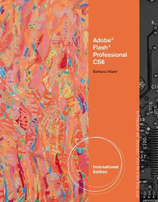 Adobe (R) Flash (R) Professional CS6 Illustrated, International Edition